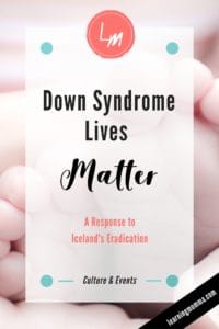 Down Syndrome, Iceland, Abortion, Pro Life
