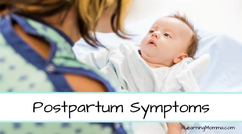Postpartum Symptoms – What To Expect After The Birth Of Your Baby
